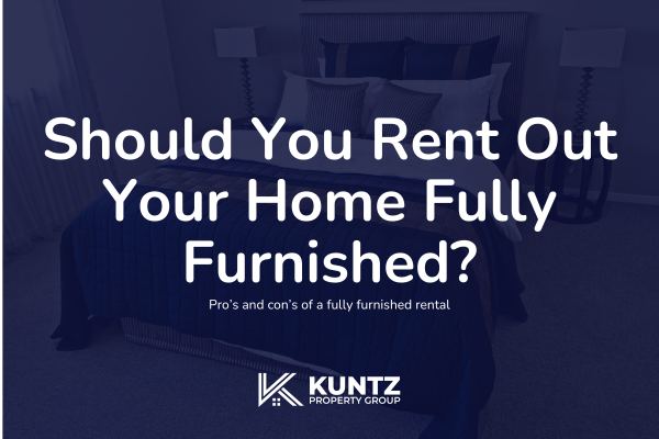 Should You Rent Out Your Home Fully Furnished?